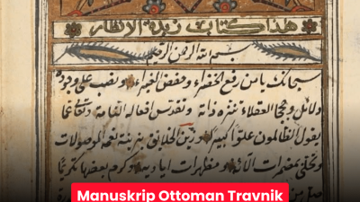 Digitalisasi Manuskrip Ottoman di Travnik, Warisan Intelektual Bosnia dan Herzegovina